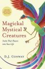 Magickal Mystical Creatures: Invite Their Powers Into Your Life By D. J. Conway Cover Image