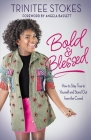 Bold and Blessed: How to Stay True to Yourself and Stand Out from the Crowd By Trinitee Stokes Cover Image