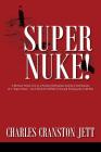 Super Nuke! A Memoir About Life as a Nuclear Submariner and the Contributions of a 