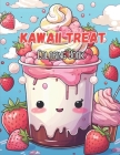 Kawaii Treat Coloring Book: Adorable and Simple Designs Featuring 50 Kawaii Cute Desserts, Cupcakes, Candies, Chocolates, Ice Creams, Perfect for Cover Image