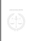 Law School Notes: Study Notebook w/Cornell Style Notetaking, Weekly Reading Schedule, Assignments, and Case Study Briefing 16 Week Full Cover Image