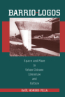 Barrio-Logos: Space and Place in Urban Chicano Literature and Culture (CMAS History, Culture, and Society Series) By Raúl Homero Villa Cover Image