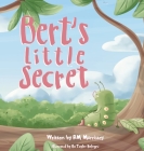 Bert's Little Secret By Rm Morrissey, Ila Bologni (Illustrator) Cover Image