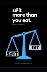 S#it More Than You Eat By Megan Scantlebury (Editor), Tim Scantlebury Cover Image