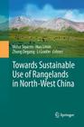Towards Sustainable Use of Rangelands in North-West China By Victor Squires (Editor), Limin Hua (Editor), Degang Zhang (Editor) Cover Image