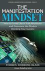 The Manifestation Mindset: How to Think Like A True Manifestor and Overcome the Doubts Blocking Your Success By Rob Morrison, Forbes Robbins Blair Cover Image