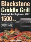 Blackstone Griddle Grill Cookbook for Beginners 2022 By Pearson Samsony Cover Image