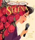 Queen of Tejano Music: Selena By Silvia López, Paola Escobar (Illustrator) Cover Image