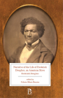 Narrative of the Life of Frederick Douglass, an American Slave By Frederick Douglass, Celeste-Marie Bernier (Editor) Cover Image