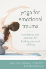 Yoga for Emotional Trauma: Meditations and Practices for Healing Pain and Suffering By Mary Nurriestearns, Rick Nurriestearns Cover Image