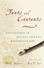 Texts and Contexts: Reflections in Pacific Islands Historiography By Doug Munro (Editor), Brij V. Lal (Editor) Cover Image