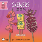 Skewers - Simplified: A Bilingual Book in English and Mandarin with Simplified Characters and Pinyin Cover Image