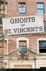 Ghosts of St. Vincent's By Tom Eubanks Cover Image