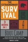 The Extraordinary Survival Boot Camp [3 BOOKS IN 1]: Survive Anywhere with 33+ Ready to Use Life-Saving Strategies for Self Sufficient Living Cover Image