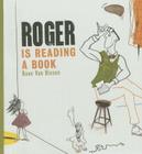 Roger Is Reading a Book By Koen Van Biesen Cover Image