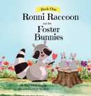 Ronni Raccoon and the Foster Bunnies By Luci Hollenkamp, Sherri Marteney (Illustrator) Cover Image