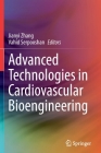 Advanced Technologies in Cardiovascular Bioengineering By Jianyi Zhang (Editor), Vahid Serpooshan (Editor) Cover Image