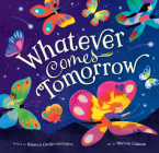 Whatever Comes Tomorrow By Rebecca Gardyn Levington, Mariona Cabassa (Illustrator) Cover Image