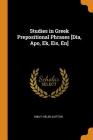 Studies in Greek Prepositional Phrases [dia, Apo, Ek, Eis, En] By Emily Helen Dutton Cover Image