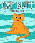 Cat Butt Coloring Book: Day of the Cat Coloring Book, Adult Coloring Pages, Cat Lovers Gifts By Paperland Cover Image