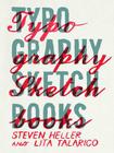 Typography Sketchbooks By Steven Heller (Editor), Talarico Lita (Editor) Cover Image