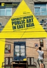 Socially Engaged Public Art in East Asia: Space, Place, and Community in Action By Meiqin Wang (Editor) Cover Image