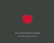 The Landscape of Murder By Antonio Zazueta Olmos (Photographer), Sean O'Hagan (Contribution by), Peter Stubley (Contribution by) Cover Image