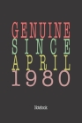 Genuine Since April 1980: Notebook By Genuine Gifts Publishing Cover Image