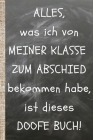 Alles, was ich von meiner Klasse zum Abschied bekommen habe, ist dieses doofe Buch.: Das 120 Seiten linierte Notizbuch ca. A5 Format. Sag deinem Lehre By Einfach Unvergesslich Verlag Cover Image