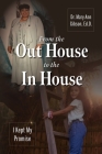 From the Out House to the In House: I Kept My Promise Cover Image
