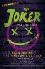 The Joker Psychology: Evil Clowns and the Women Who Love Them Volume 12 By Travis Langley, Michael Uslan Cover Image
