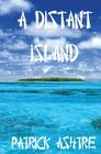A Distant Island By Patrick Ashtre Cover Image