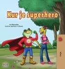 Being a Superhero (Albanian Children's Book) Cover Image