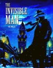 The Invisible Man: The Masterpiece of Science Fiction Books By Herbert George Wells Cover Image