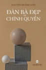 Đàn Bà ĐẸp VÀ Chính QuyỀn By Hoàng VĂn NguyỄn, Uyen Nguyen (Cover Design by) Cover Image