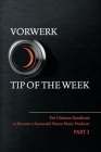 Vorwerk Tip of the Week: Part 2 (The Ultimate Handbook to Become a Succesfull Dance Music Producer #2) By Maarten Vorwerk Cover Image