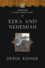 Ezra and Nehemiah (Kidner Classic Commentaries) By Derek Kidner Cover Image