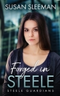 Forged in Steele By Susan Sleeman Cover Image