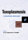 Toxoplasmosis: A Comprehensive Clinical Guide Cover Image