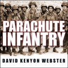 Parachute Infantry Lib/E: An American Paratrooper's Memoir of D-Day and the Fall of the Third Reich By David Kenyon Webster, Alan Sklar (Read by) Cover Image