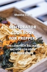 Dehydrator Cookbook for Preppers: The Low-Tech Reliable Method for Food Preservation Cover Image