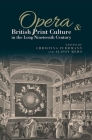 Opera and British Print Culture in the Long Nineteenth Centu By Fuhrmann Cover Image