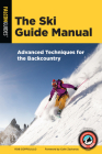 The Ski Guide Manual: Advanced Techniques for the Backcountry Cover Image