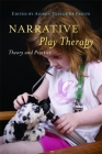 Narrative Play Therapy: Theory and Practice By Carol Platteuw (Contribution by), Sharon Pearce (Contribution by), Aideen Taylor de Taylor de Faoite (Editor) Cover Image