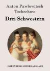 Drei Schwestern: (Tri Sestry) By Anton Pawlowitsch Tschechow Cover Image