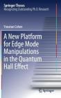 A New Platform for Edge Mode Manipulations in the Quantum Hall Effect (Springer Theses) By Yonatan Cohen Cover Image