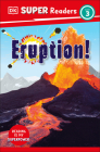DK Super Readers Level 3 Eruption! Cover Image