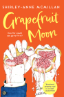 Grapefruit Moon By Shirley-Anne McMillan Cover Image