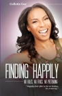 Finding Happily; No Rules, No Frogs, And No Pretending By Collette Gee Cover Image