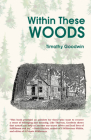 Within These Woods By Timothy Goodwin, Daniel J. Rice (Editor) Cover Image